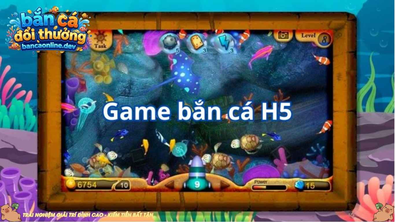 Tổng quan về game Bắn cá H5 đổi thưởng