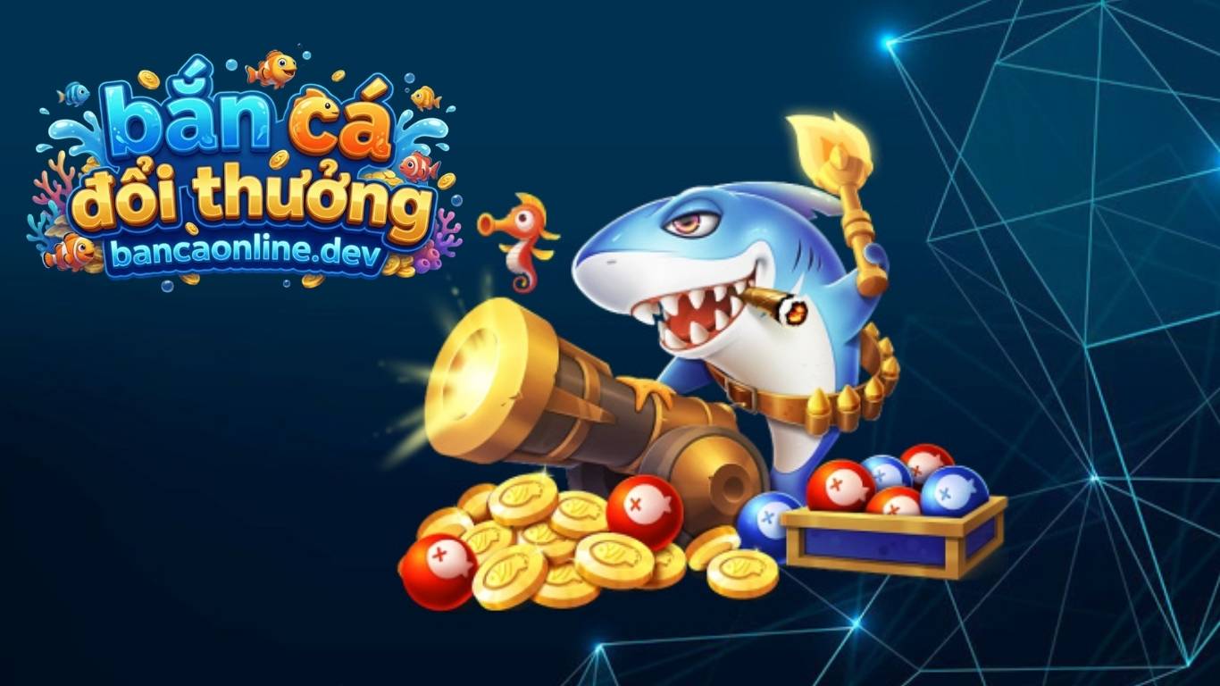 Mẹo chơi game bắn cá xèng online 