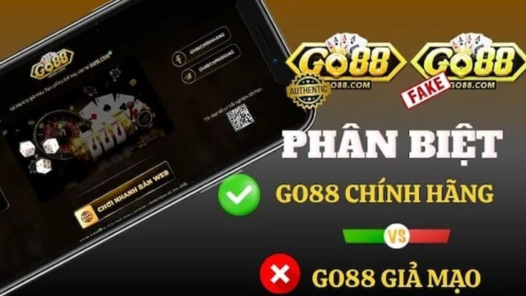 Quy trình phân biệt Go88 thật giả chuẩn xác