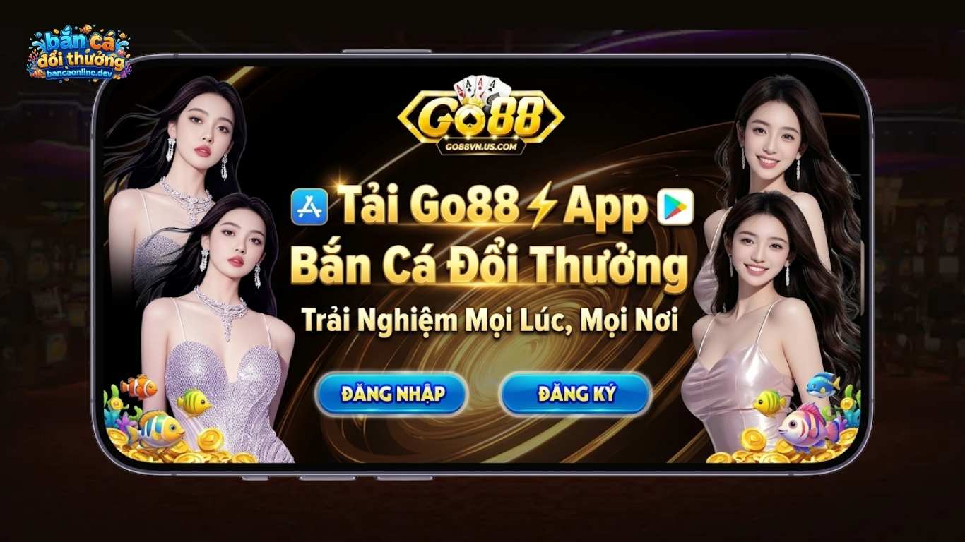 Lý do nên tải Go88 tham gia bắn cá đổi thưởng trực tuyến